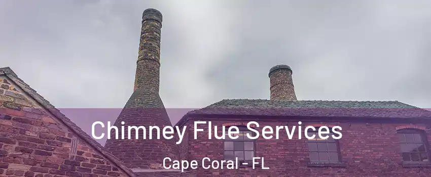 Chimney Flue Services Cape Coral - FL