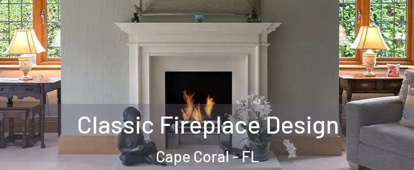 Classic Fireplace Design Cape Coral - FL
