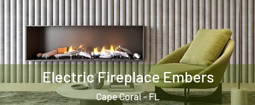 Electric Fireplace Embers Cape Coral - FL