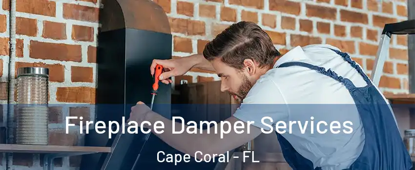 Fireplace Damper Services Cape Coral - FL